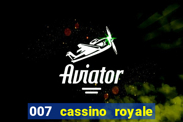 007 cassino royale filme completo dublado youtube